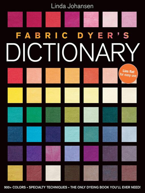 Title details for Fabric Dyer's Dictionary by Linda Johansen - Available